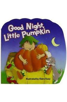 Good Night, Little Pumpkin 9781400323432