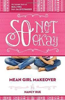 So Not Okay: An Honest Look at Bullying from the Bystander 9781400323708