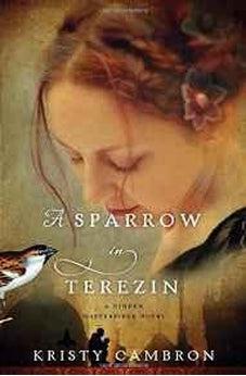 A Sparrow in Terezin (A Hidden Masterpiece Novel) 9781401690618