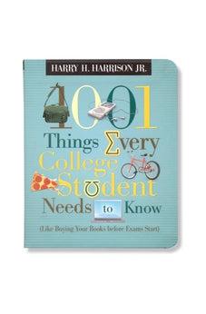 1001 Things Every College Student Needs to Know: (Like Buying Your Books Before Exams Start) 9781404104341