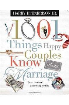 1001 Things Happy Couples Know About Marriage: Like Love, Romance and   Morning Breath 9781404187511