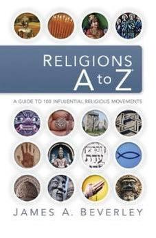 Religions A to Z: A Guide to the 100 Most Influential Religious Movements 9781418505738