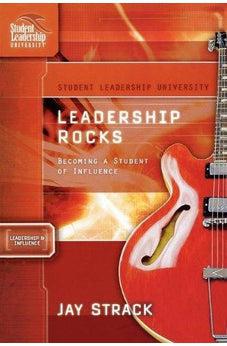 Leadership Rocks: Becoming a Student of Influence (Student Leadership University Study Guide) 9781418505936