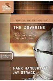 The Covering: God's Plan to Protect You in the Midst of Spiritual Warfare (Student Leadership University Study Guide) 9781418506001