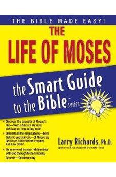 The Life of Moses (The Smart Guide to the Bible Series)