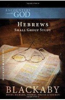 Hebrews: A Blackaby Bible Study Series 9781418526528