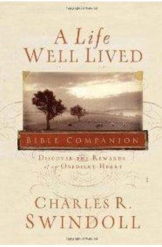A Life Well Lived Bible Companion: Discover the Rewards of an Obedient Heart 9781418530990