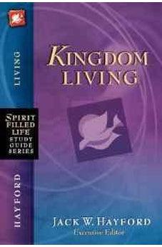 Kingdom Living (Spirit-Filled Life Study Guide Series) 9781418533274
