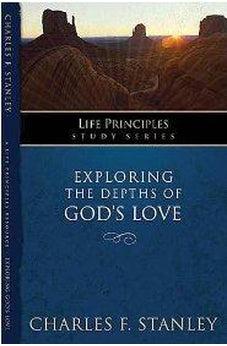 Exploring the Depths of God's Love (Life Principles Study Series) 9781418541149