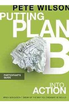 Putting Plan B Into Action Participant's Guide 9781418546106