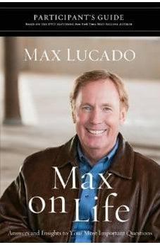 Max on Life Participant's Guide: Answers and Inspiration for Life's Questions 9781418547554