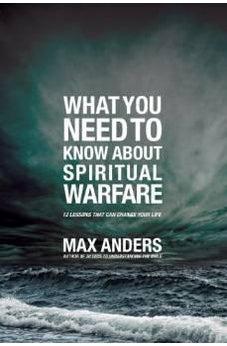 What You Need to Know About Spiritual Warfare: 12 Lessons That Can Change Your Life 9781418548544