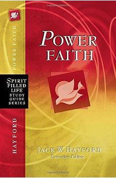 Power Faith: Balancing Faith in Words and Works (Spirit-Filled Life Study Guide Series) 9781418548582