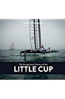 The Exceptional History of the Little Cup