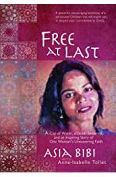 Free at Last: A Cup of Water, a Death Sentence, and an Inspiring Story of One Woman's Unwavering Faith