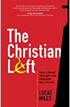 The Christian Left: How Liberal Thought Has Hijacked the Church - Biblestore.com