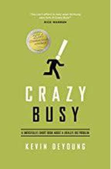 Crazy Busy: A (Mercifully) Short Book about a (Really) Big Problem 9781433533389
