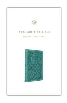 ESV Premium Gift Bible (TruTone, Teal, Floral Design)