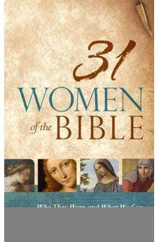 31 Women of the Bible: Who They Were and What We Can Learn from Them Today 9781433644474