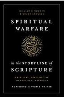 Spiritual Warfare in the Storyline of Scripture: A Biblical, Theological, and Practical Approach 9781433648304