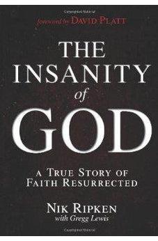 The Insanity of God: A True Story of Faith Resurrected 9781433673085