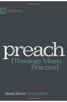 Preach: Theology Meets Practice 9781433673177