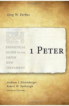 1 Peter (Exegetical Guide to the Greek New Testament) 9781433676024