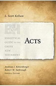 Acts (Exegetical Guide to the Greek New Testament) 9781433676048
