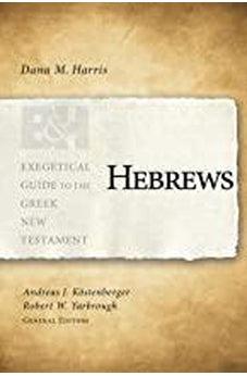 Hebrews (Exegetical Guide to the Greek New Testament)  9781433676277