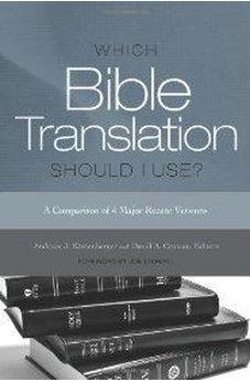 Which Bible Translation Should I Use?: A Comparison of 4 Major Recent Versions 9781433676468