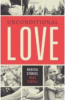 Unconditional Love: Radical Stories, Real People 9781433679711