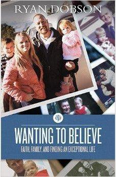 Wanting to Believe: Faith, Family, and Finding an Exceptional Life 9781433682520