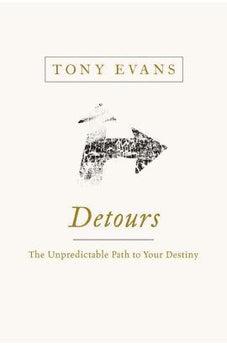 Detours: The Unpredictable Path to Your Destiny 9781433686597
