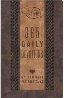 Teen to Teen: 365 Daily Devotions by Teen Guys for Teen Guys 9781433687839