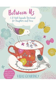 Between Us: A 52-Week Keepsake Devotional for Moms and Daughters 9781433687891
