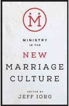 Ministry in the New Marriage Culture 9781433688324