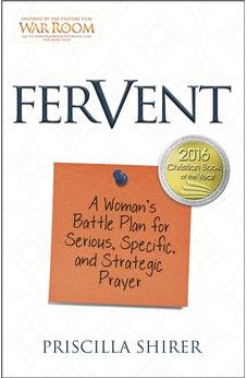 Fervent: A Woman's Battle Plan to Serious, Specific and Strategic Prayer 9781433688676