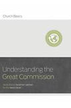 Understanding the Great Commission (Church Basics) 9781433688942