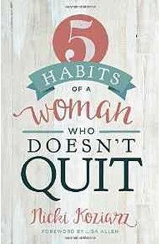 5 Habits of a Woman Who Doesn't Quit 9781433690105