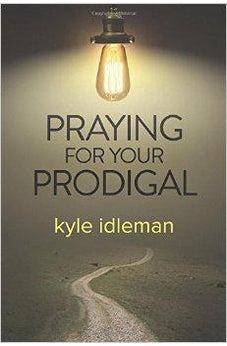 Praying For Your Prodigal 9781434707710