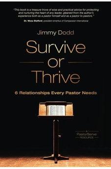 Survive or Thrive: 6 Relationships Every Pastor Needs (PastorServe Series) 9781434709196