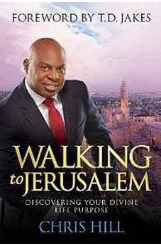 Walking to Jerusalem: Discovering Your Divine Life Purpose