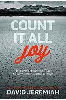 Count It All Joy: Discover a Happiness That Circumstances Cannot Change 9781434710666