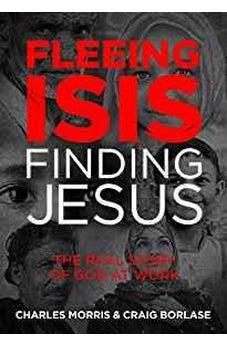 Fleeing ISIS, Finding Jesus: The Real Story of God at Work