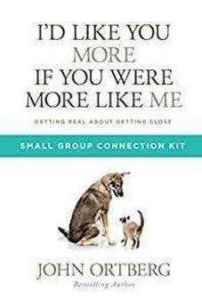 I'd Like You More if You Were More like Me Small Group Connection Kit: Getting Real about Getting Close 9781434711939