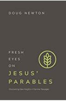 Fresh Eyes On Jesus' Parables 9781434712127