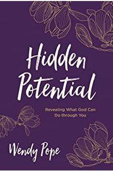 Hidden Potential: Revealing What God Can Do through You 9781434712370