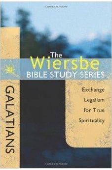 The Wiersbe Bible Study Series: Galatians: Exchange Legalism for True Spirituality 9781434765093