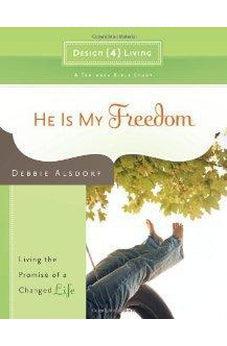 He Is My Freedom: Living the Promise of a Changed Life 9781434767875