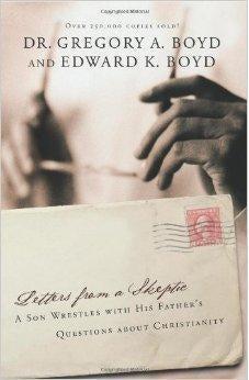 Letters from a Skeptic: A Son Wrestles with His Father's Questions about Christianity 9781434799807